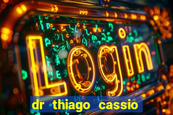 dr thiago cassio santos walmsley de lucena